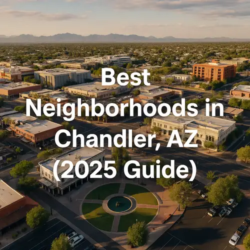 Best Neighborhoods in Chandler, AZ (2025 Guide)