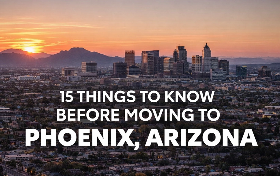 15 Things to Know Before Moving to Phoenix, Arizona {2026 Guide}