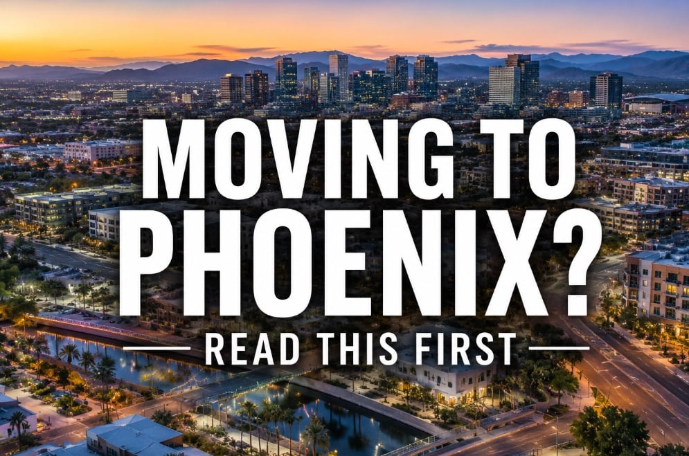 Moving to Phoenix? Read This First (2026 Relocation Guide)