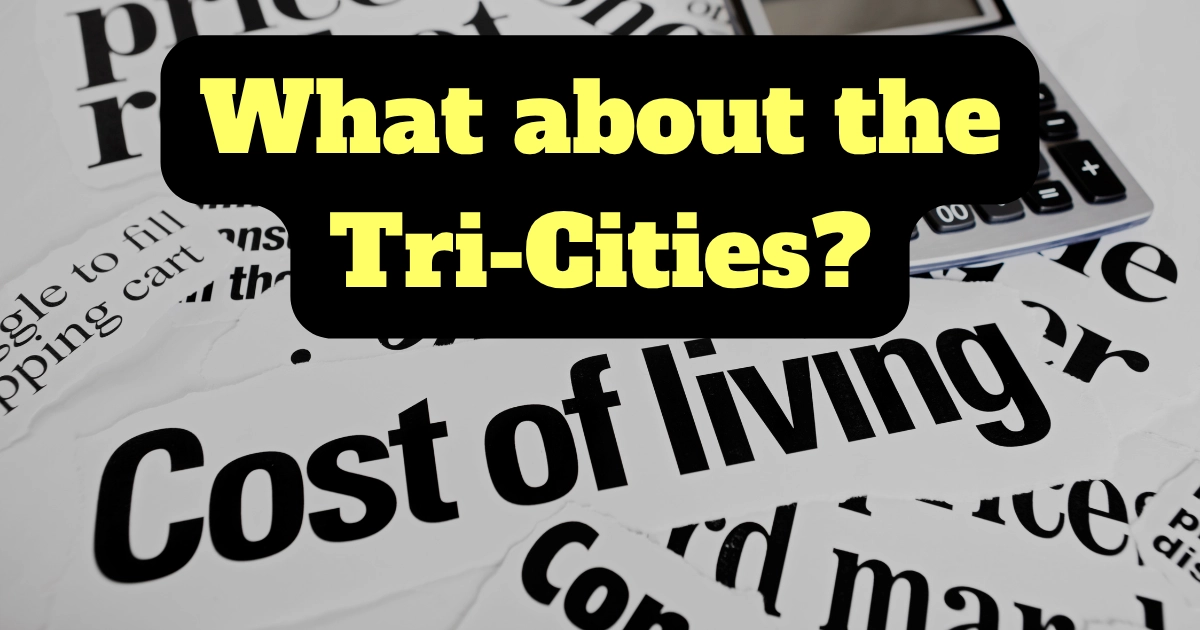 Washington Cost of Living Rises...Making Tri-Cities Even More Attractive