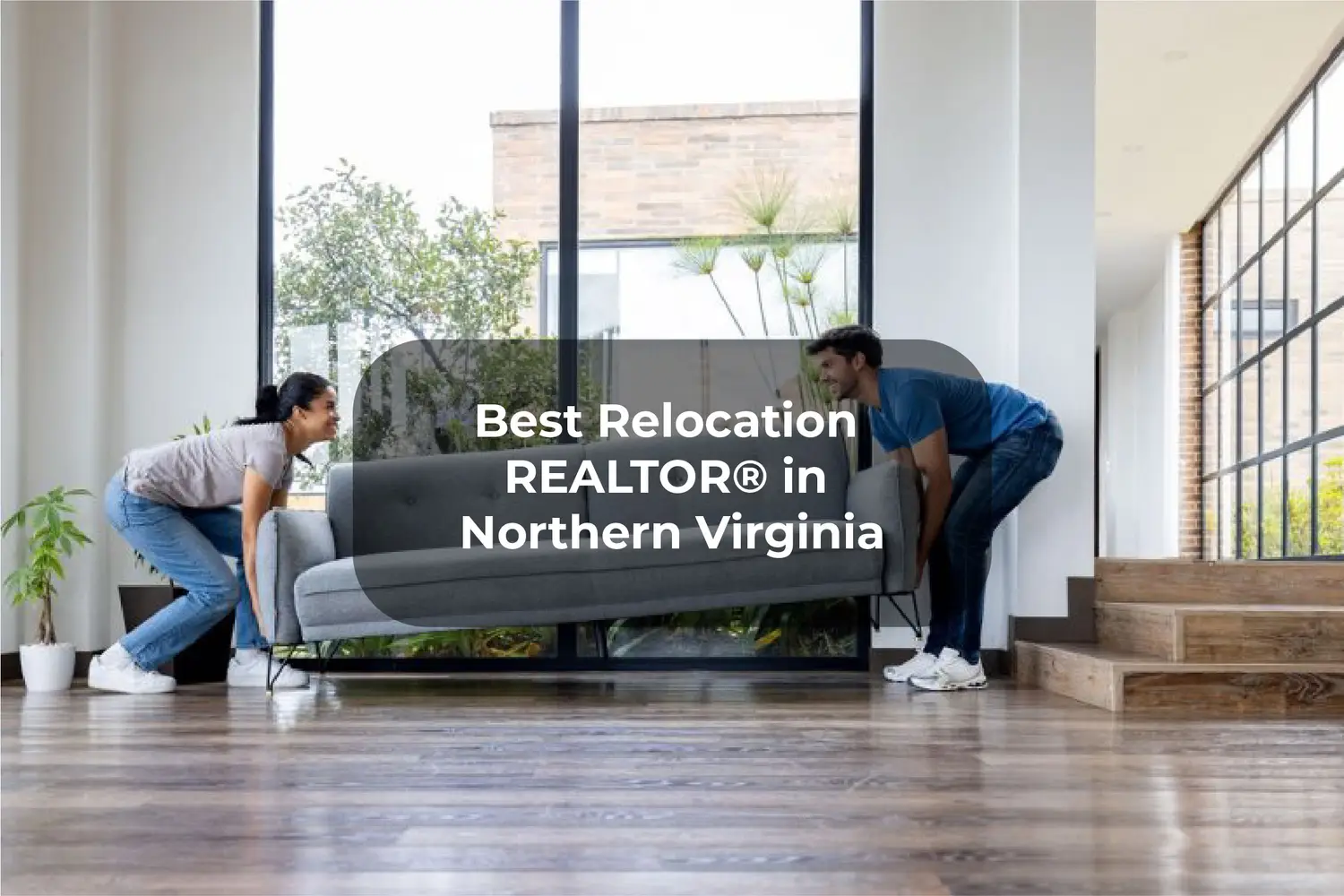 Your Trusted Partner: Best Relocation REALTOR® in Northern Virginia