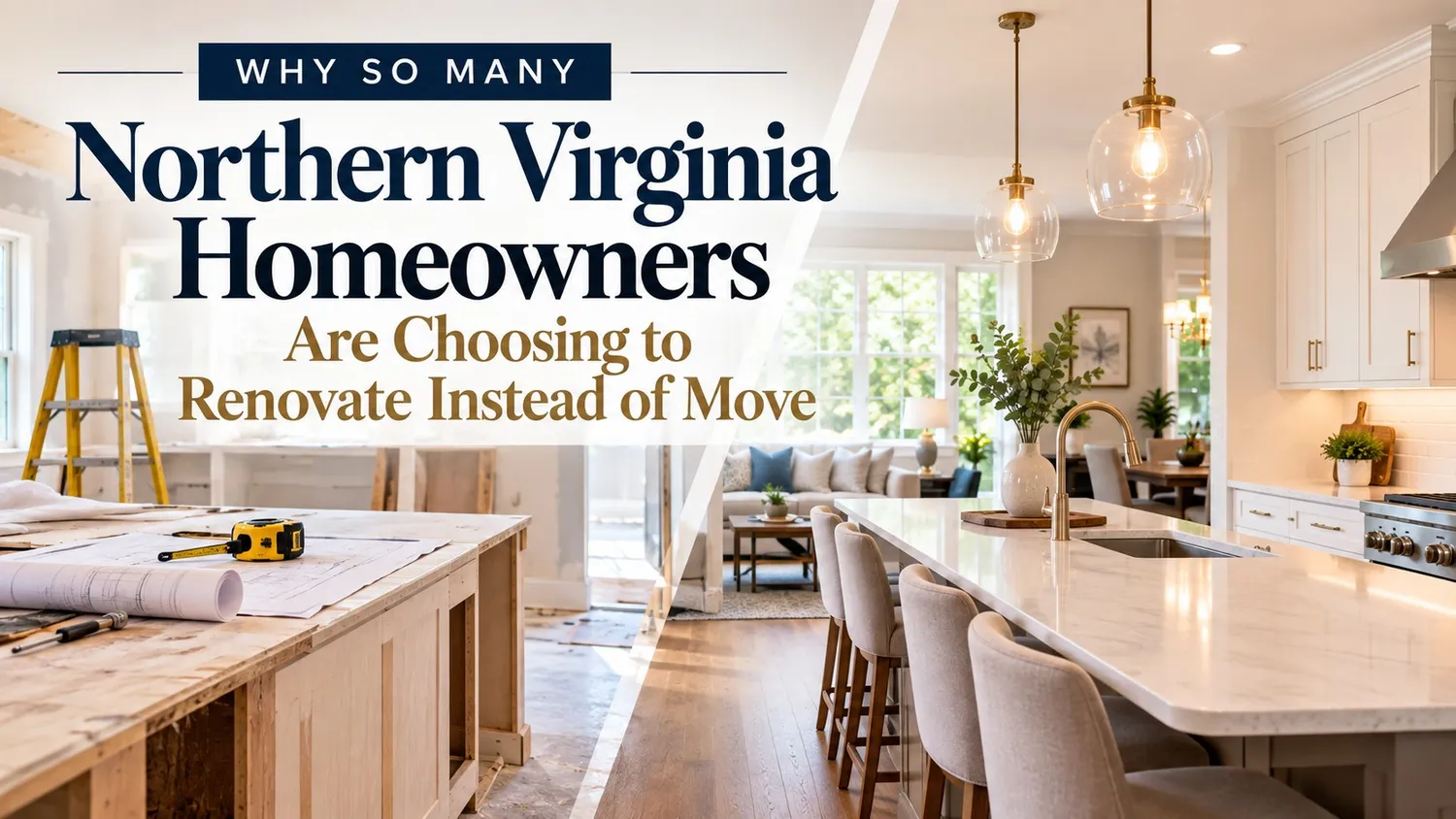 Why Northern Virginia Homeowners Are Renovating Instead of Moving