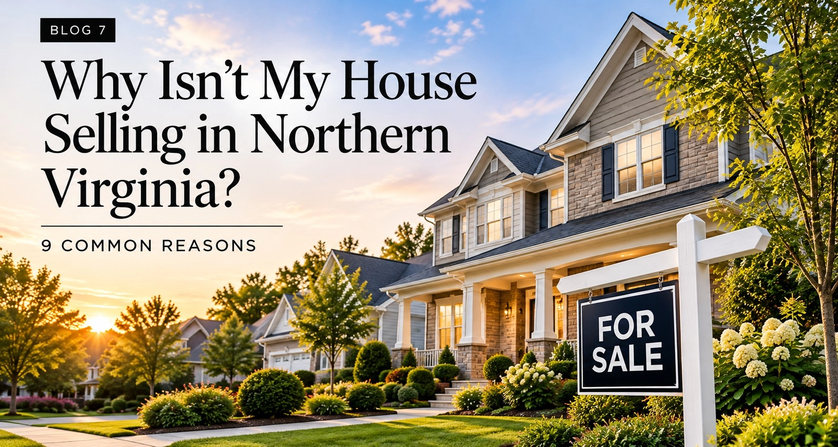 Why Isn't My House Selling in Northern Virginia? 9 Common Reasons