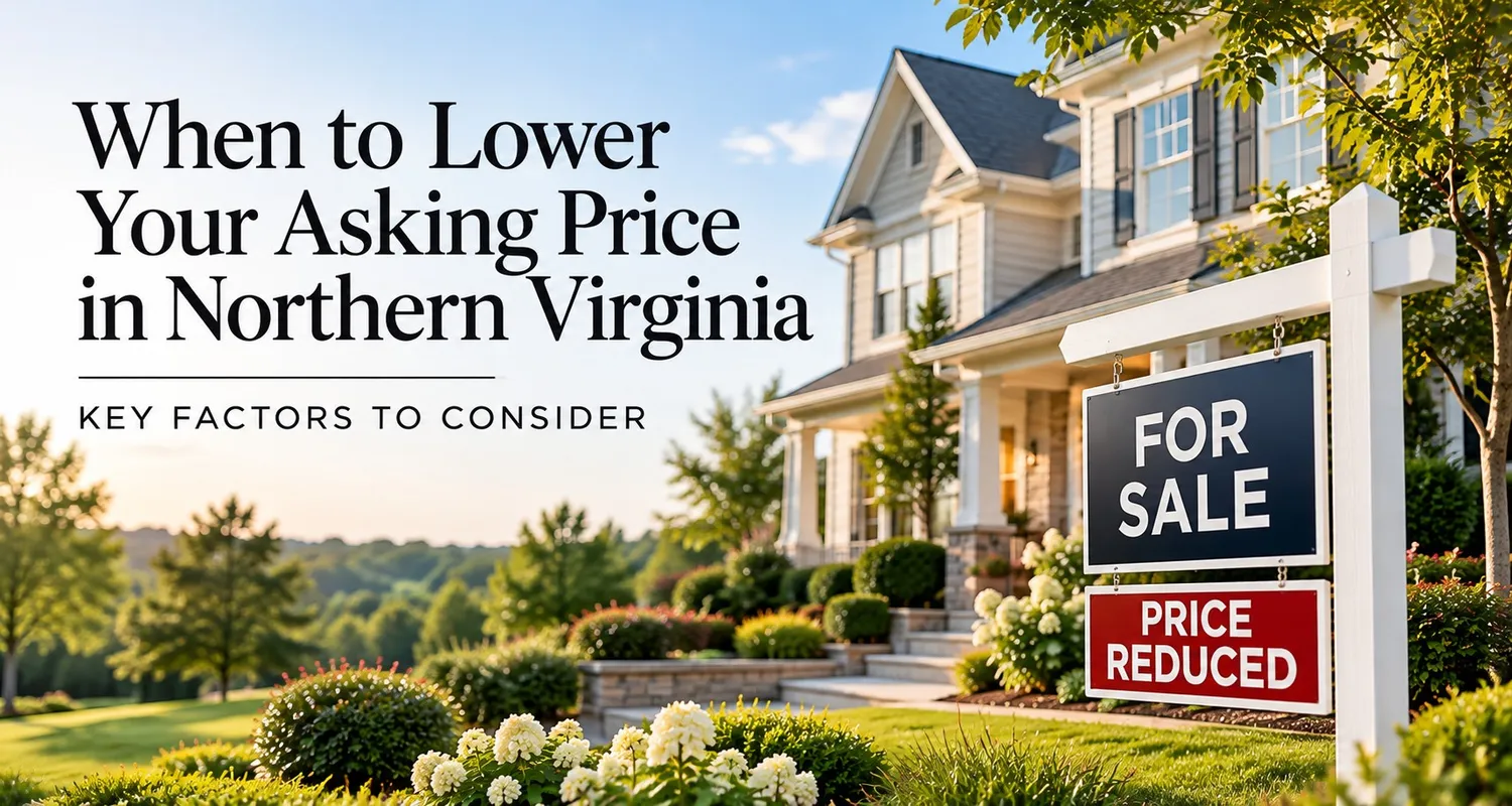 When Should You Lower Your Home's Asking Price in Northern Virginia? 7 Signs It's Time