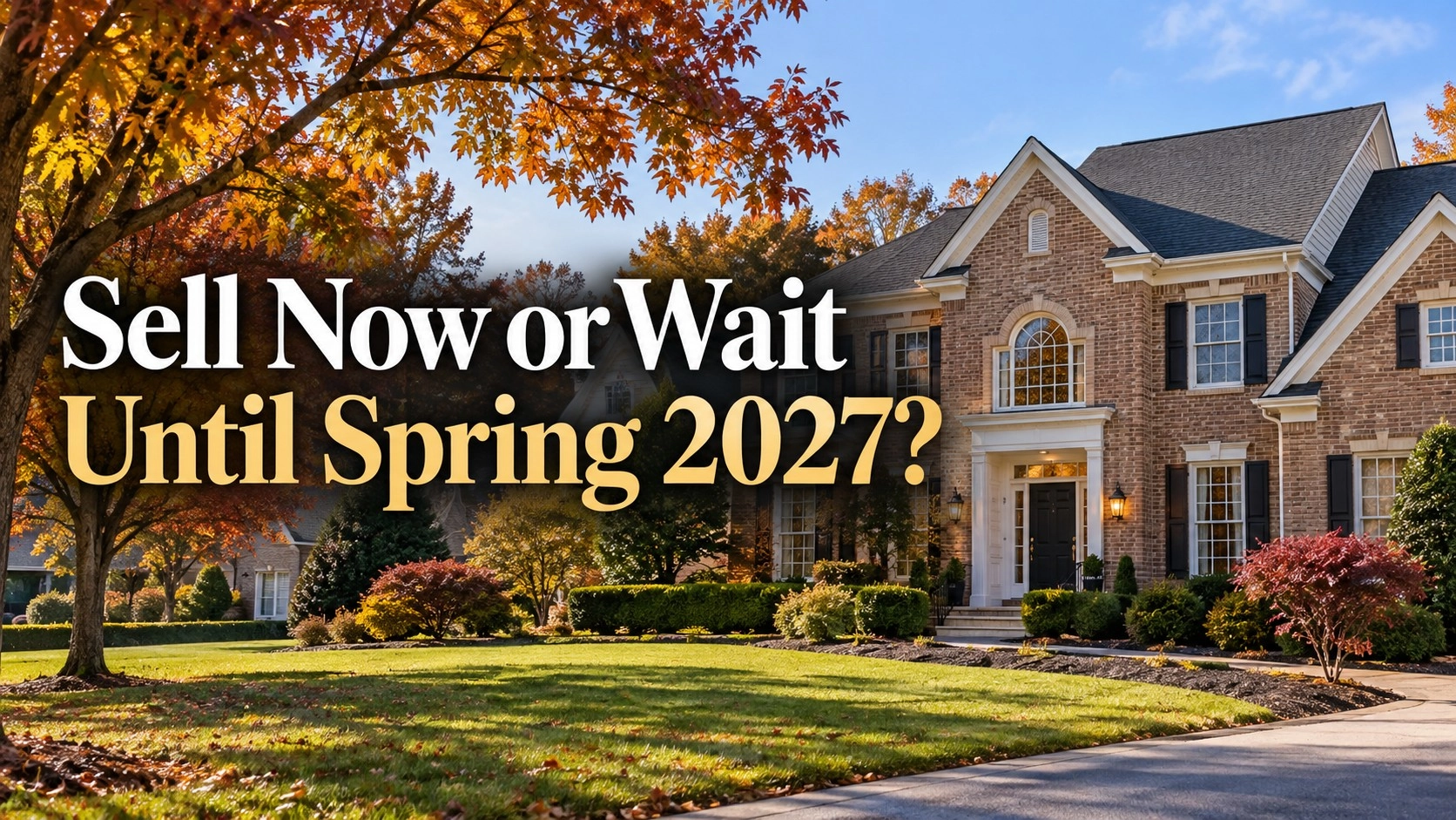 Should You Sell Your Northern Virginia Home Before Spring 2027?