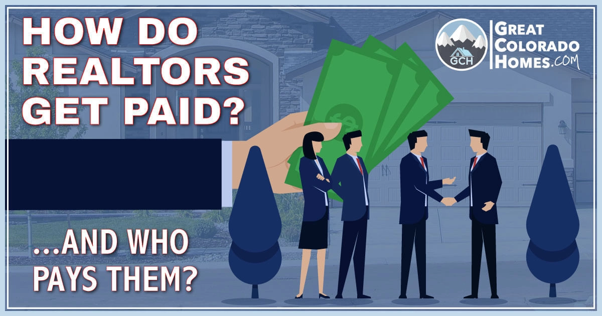 How Do Realtors Get Paid & Who Pays Real Estate Agent Fees?