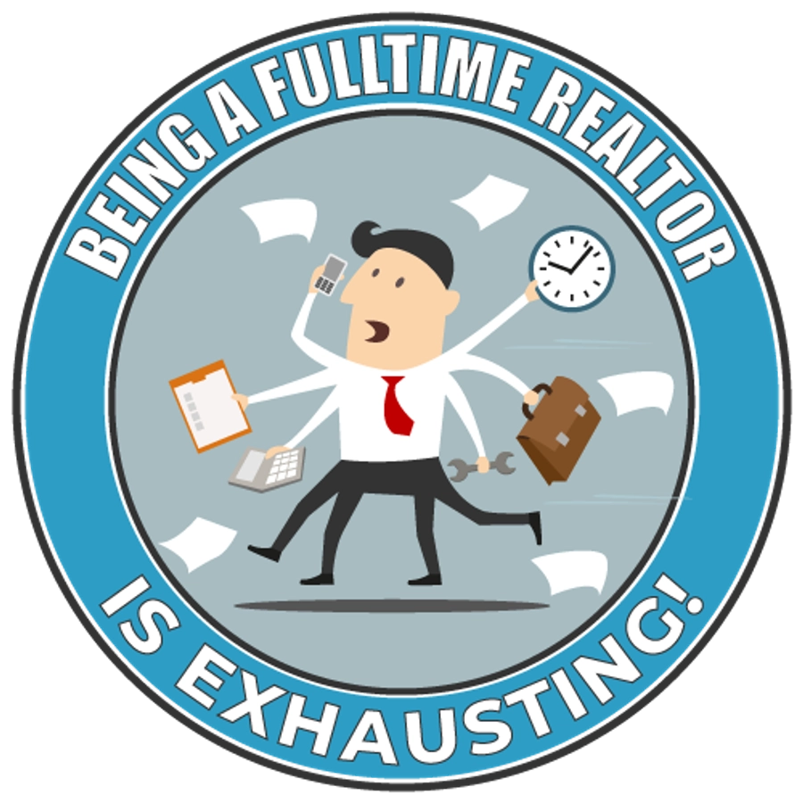 Being A Full Time Realtor is Exhausting