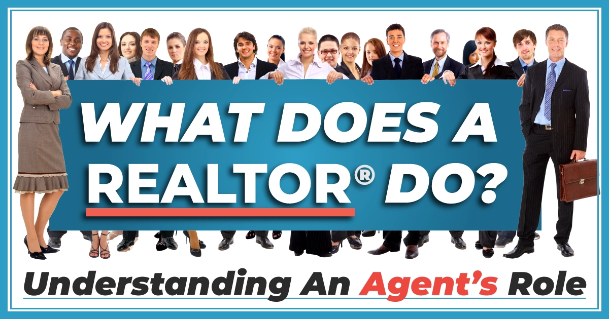 What Does A Realtor Do? | Buyer & Seller Agent Roles Defined