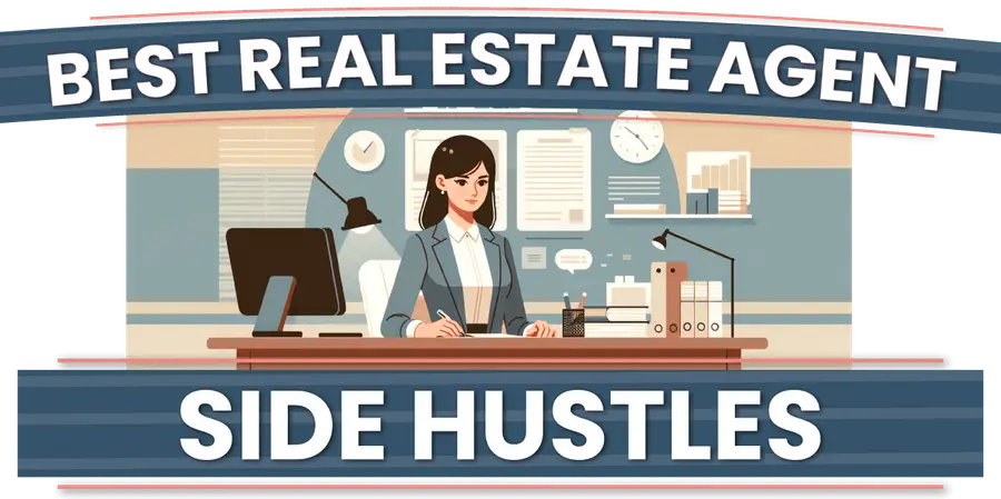 Best Real Estate Agent Side Hustles