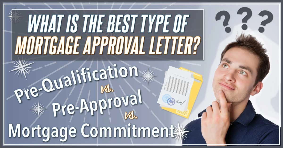 Which Mortgage Approval is Best? Pre-Qualification, Pre-Approval, or Loan Commitment