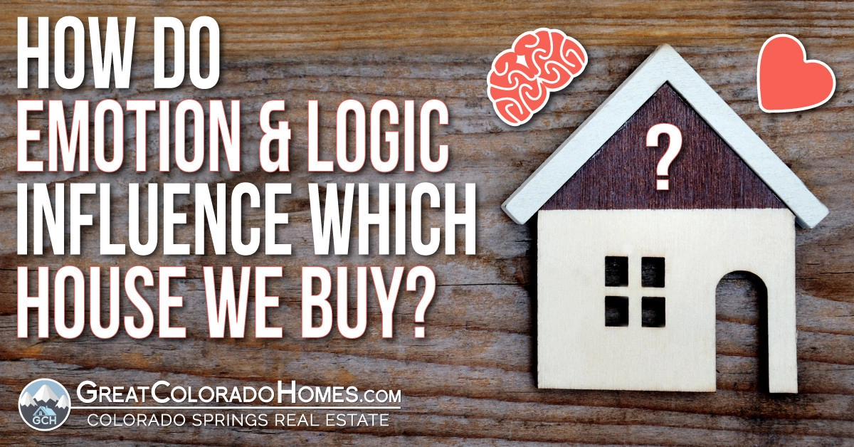 How Do Emotion and Logic Influence Which House We Buy?