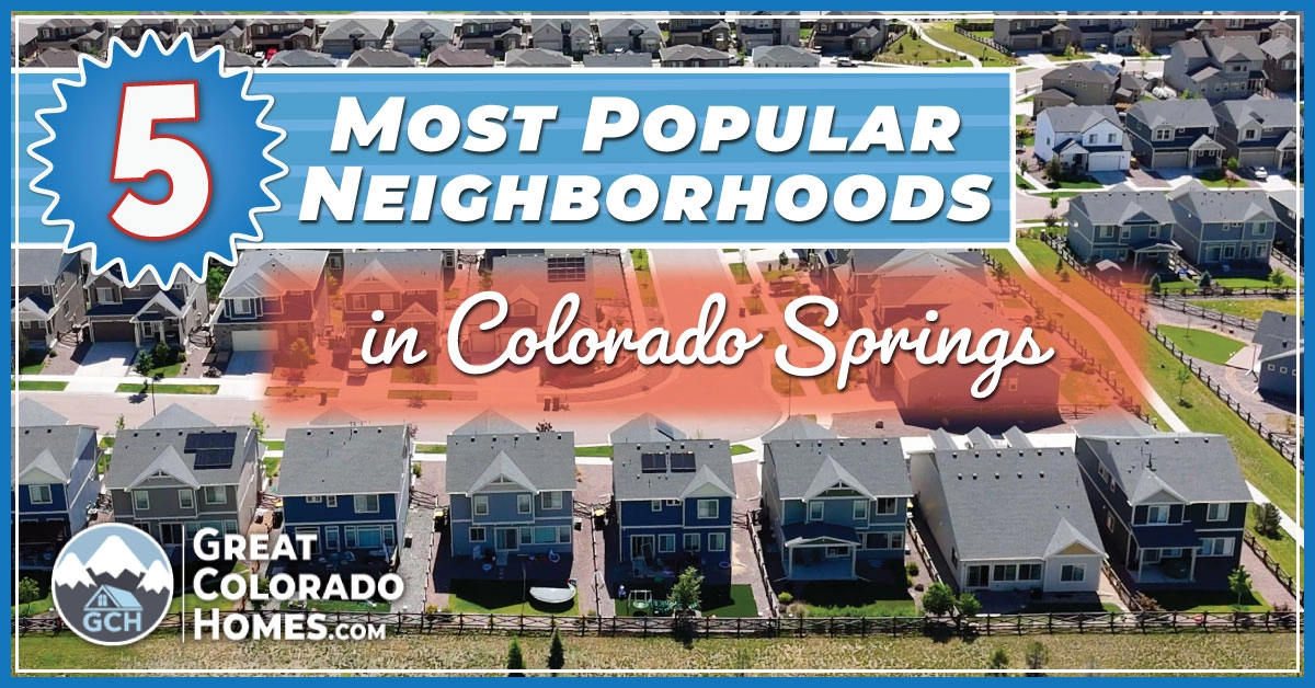 The 5 Most Popular Neighborhoods in Colorado Springs