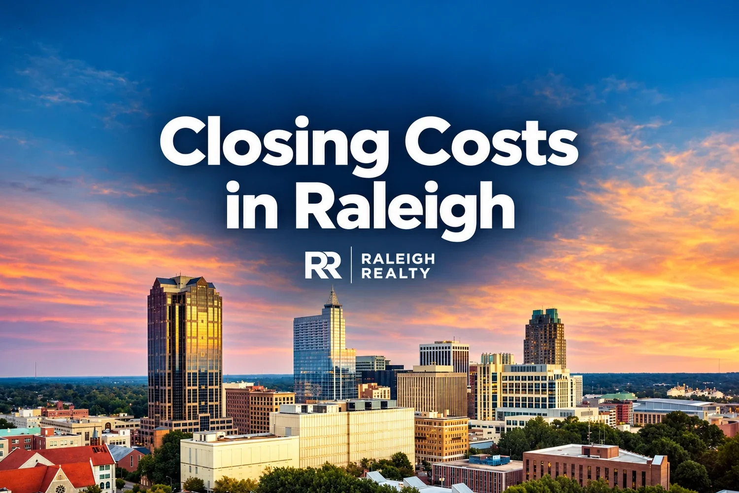 Closing Costs in North Carolina: What Raleigh Buyers Pay and When