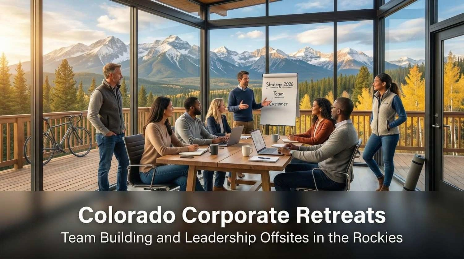 Best Corporate Retreats in Colorado: Top Venues for Team Building and Leadership Offsites