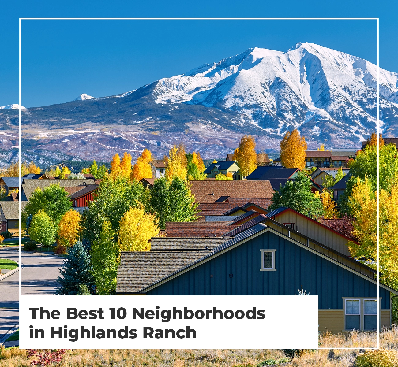 The Best 10 Neighborhoods in Highlands Ranch The Best 10 Neighborhoods in Highlands Ranch