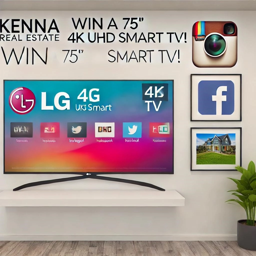 Win a 75” LG 4K UHD Smart TV with Kenna Real Estate - Enter Now!