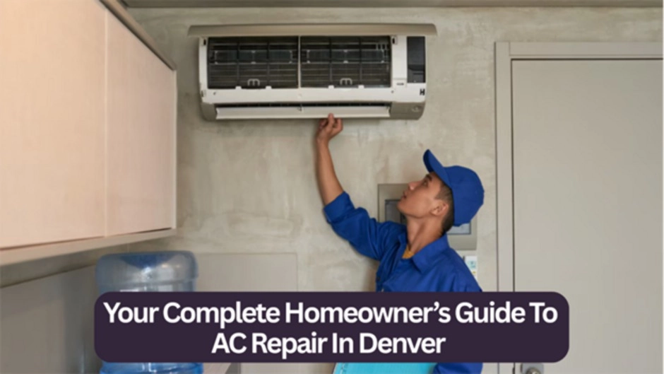 Your Complete Homeowner’s Guide To AC Repair In Denver