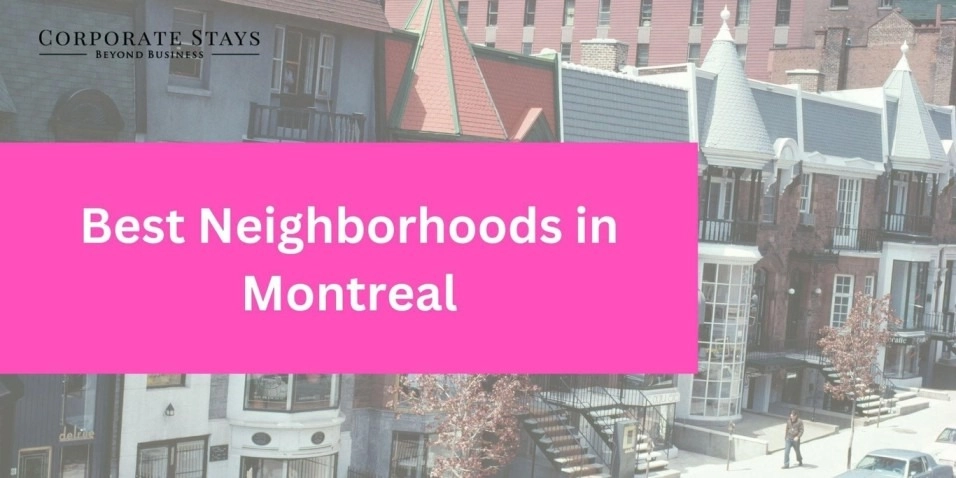 The 9 Best Neighborhoods in Montreal for Every Lifestyle & Experience