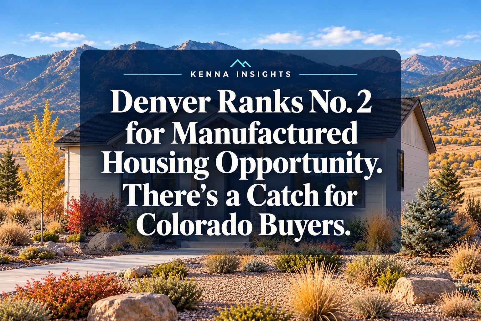 Denver Ranks No. 2 for Manufactured Housing Opportunity. There's a Catch for Colorado Buyers.