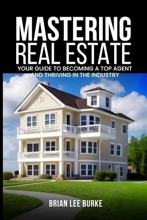 Mastering Real Estate by Brian Lee Burke, book cover