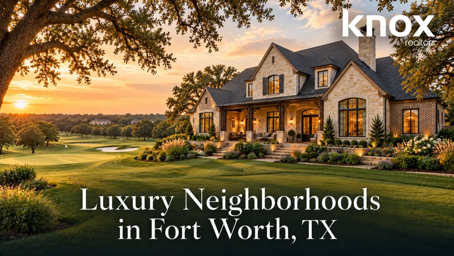 Luxury Neighborhoods in Fort Worth TX: Top High-End Areas & Real Estate Guide