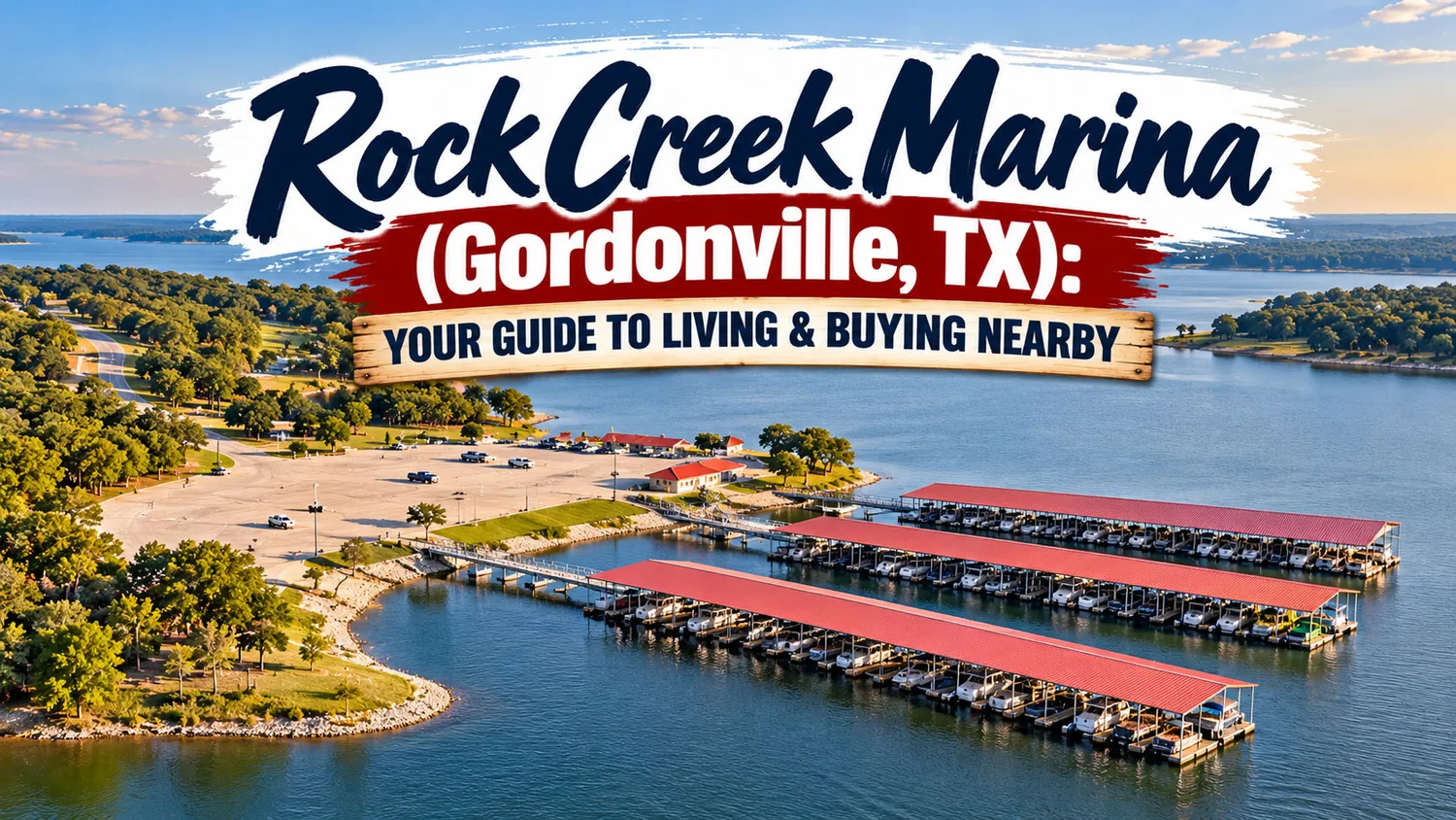 Rock Creek Marina (Gordonville, TX): Your Guide to Living & Buying Nearby