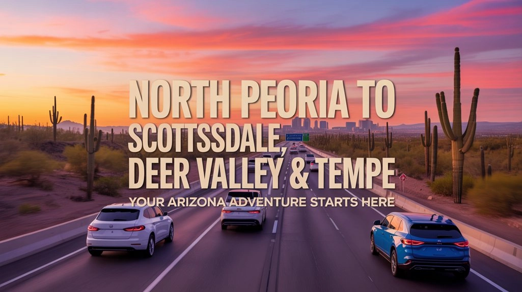 From North Peoria to Scottsdale, Deer Valley & Tempe: Real Drive Times and Daily Realities.