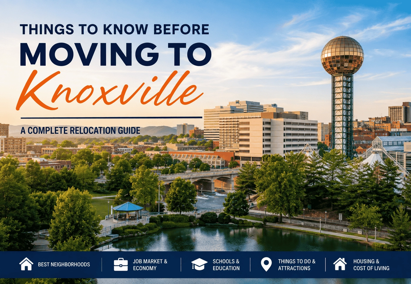 Things to Know Before Moving to Knoxville: A Complete Relocation Guide