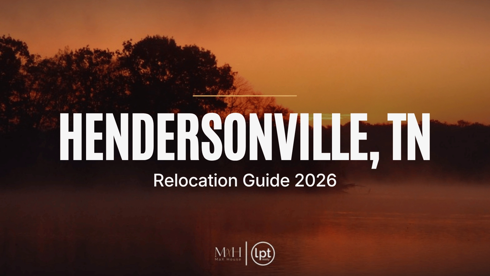 Moving to Hendersonville, TN: Relocation Guide (2026)
