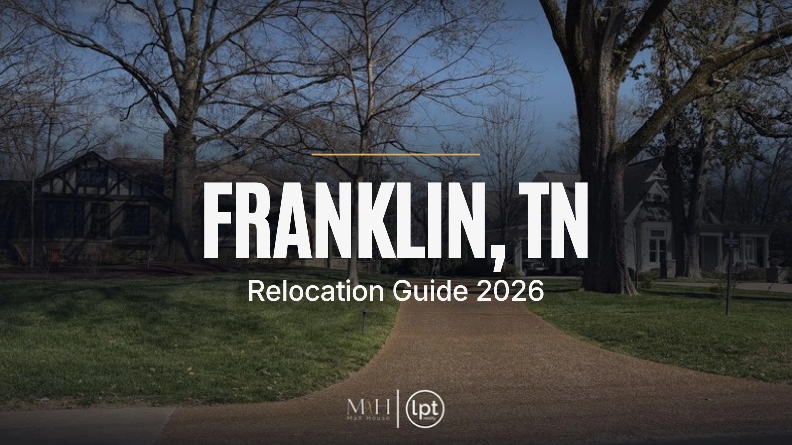 Moving to Franklin, TN: Relocation Guide (2026)