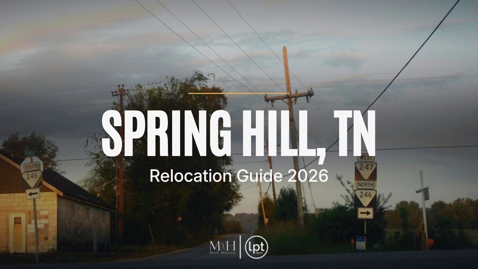Moving to Spring Hill, TN: Relocation Guide (2026)