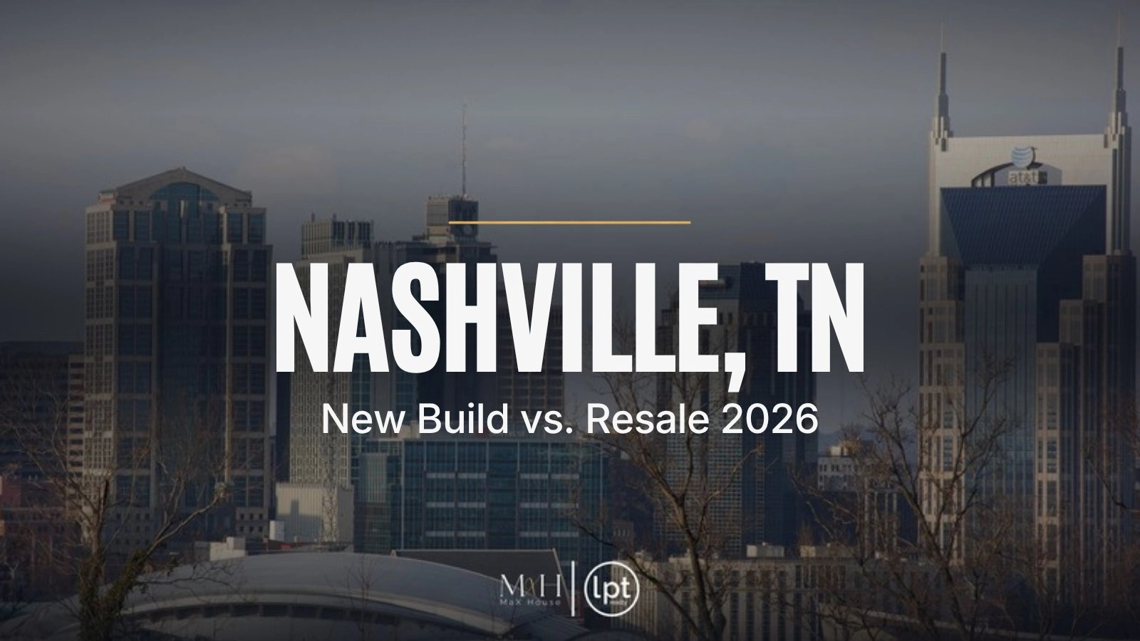 New Construction vs. Existing Homes in Nashville (2026)
