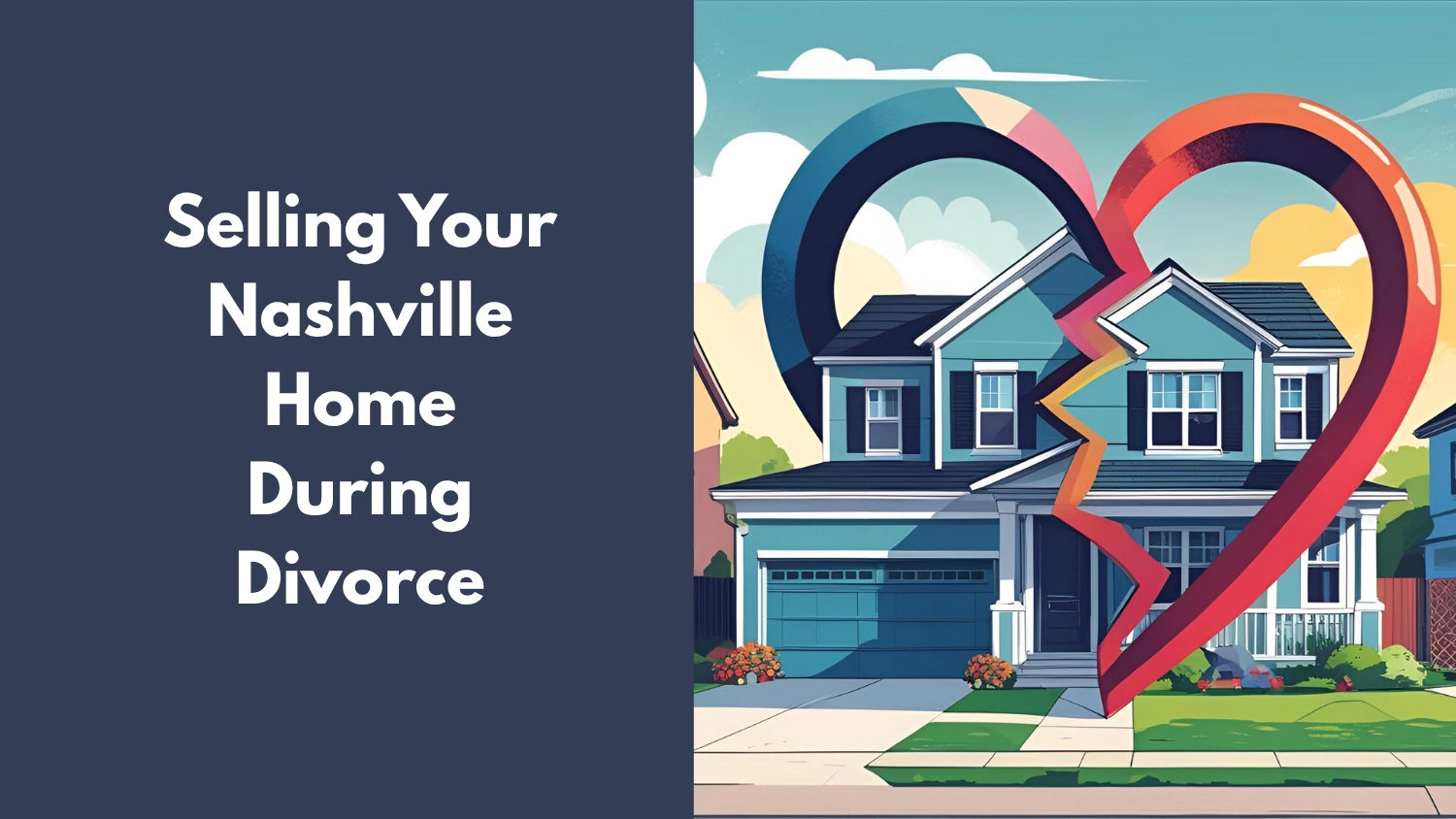 Selling Your Nashville Home During Divorce: Complete Guide
