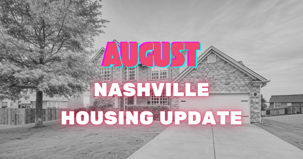 Nashville Housing Market August 2025: Current Data & Trends