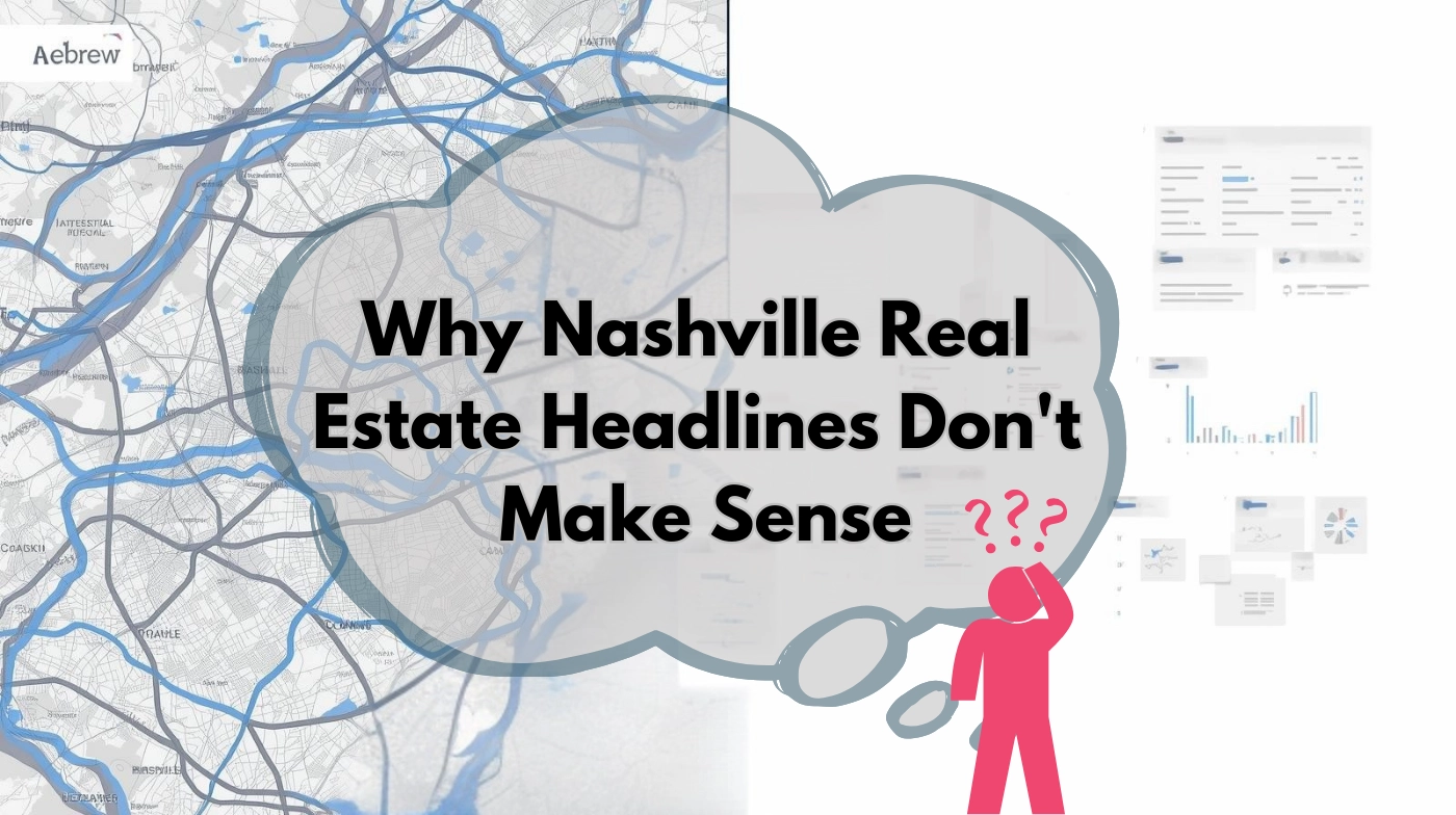 Why Nashville Real Estate Headlines Don't Make Sense