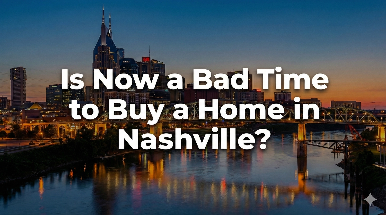 Is Now a Bad Time to Buy a Home in Nashville?