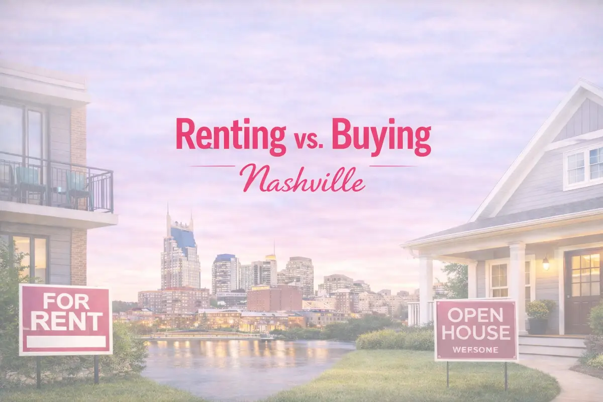 Renting vs Buying in Nashville in 2026: The Real Numbers (and the Real Trade-Offs