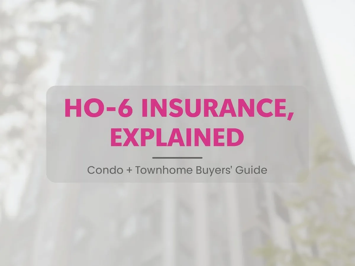 What Is HO-6 Insurance (and Why Condo Buyers Still Need It)