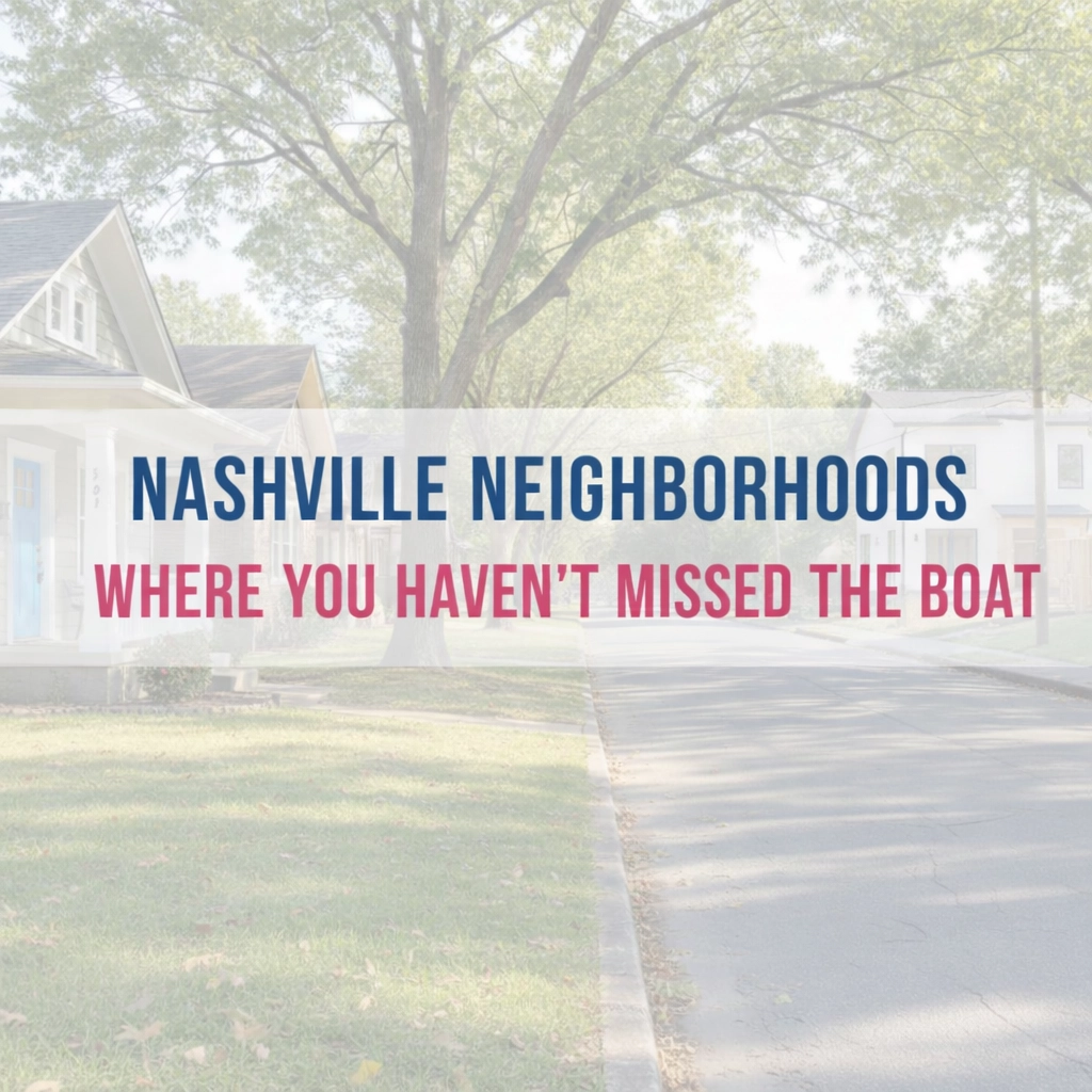 Up-and-Coming Nashville Neighborhoods Buyers Haven’t Missed Yet