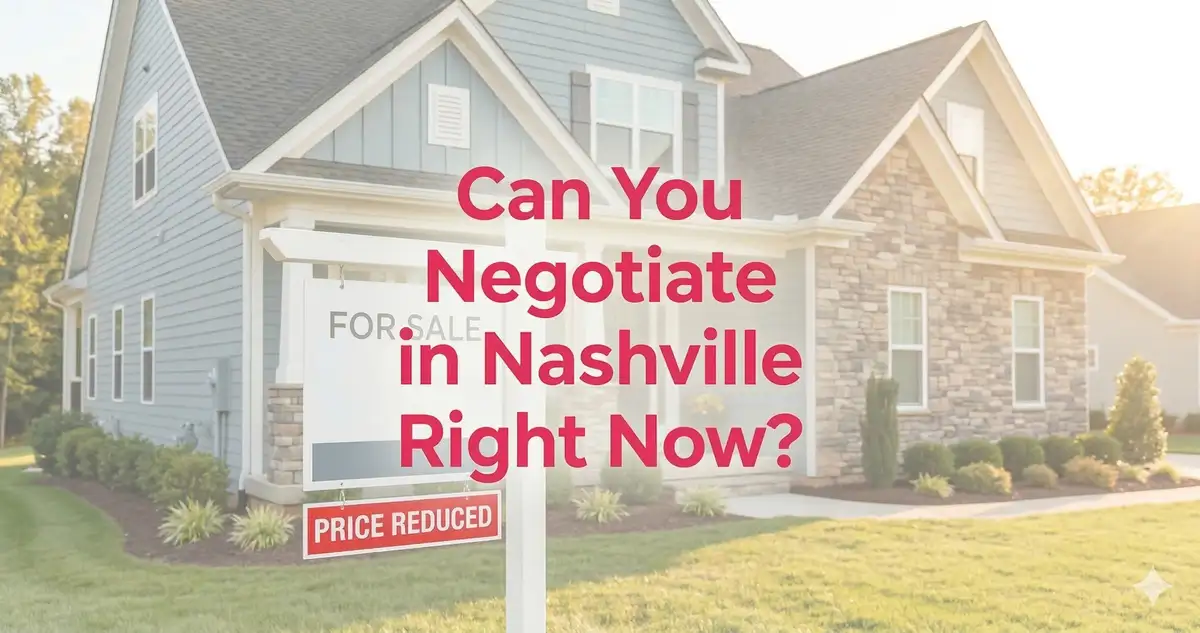 Can You Negotiate Home Price in Nashville Right Now? What the Data Shows