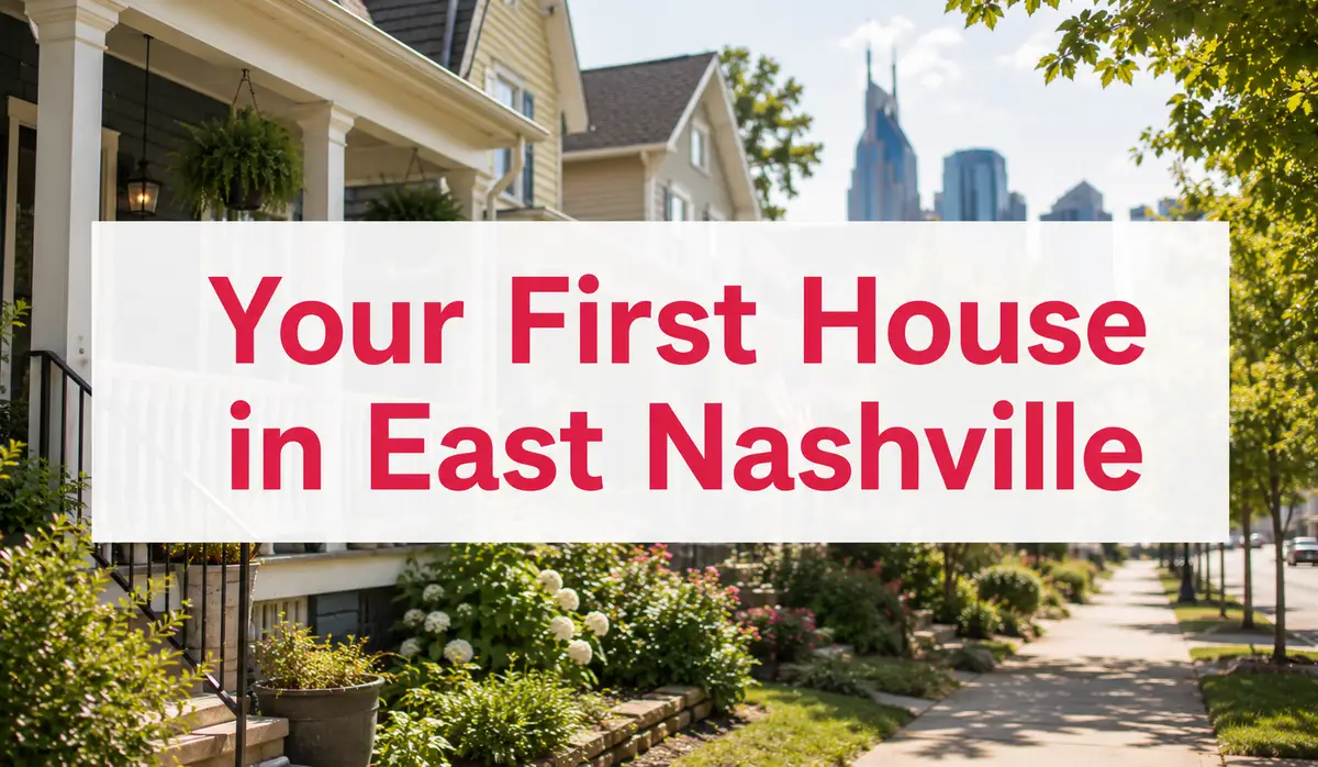 Buying Your First Home in East Nashville