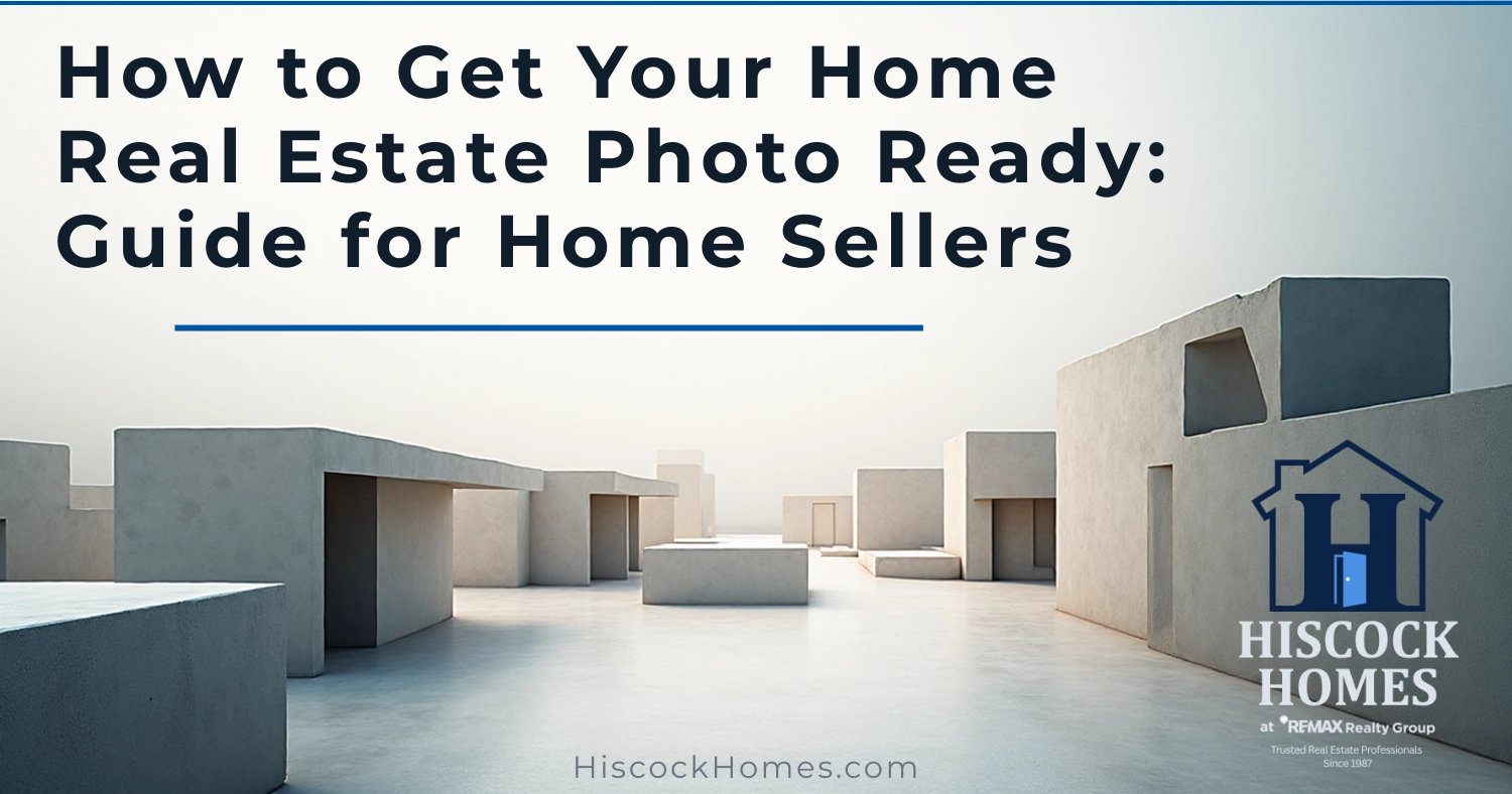 How to Get Your Home Real Estate Photo Ready: Ultimate Guide for Rochester NY Home Sellers