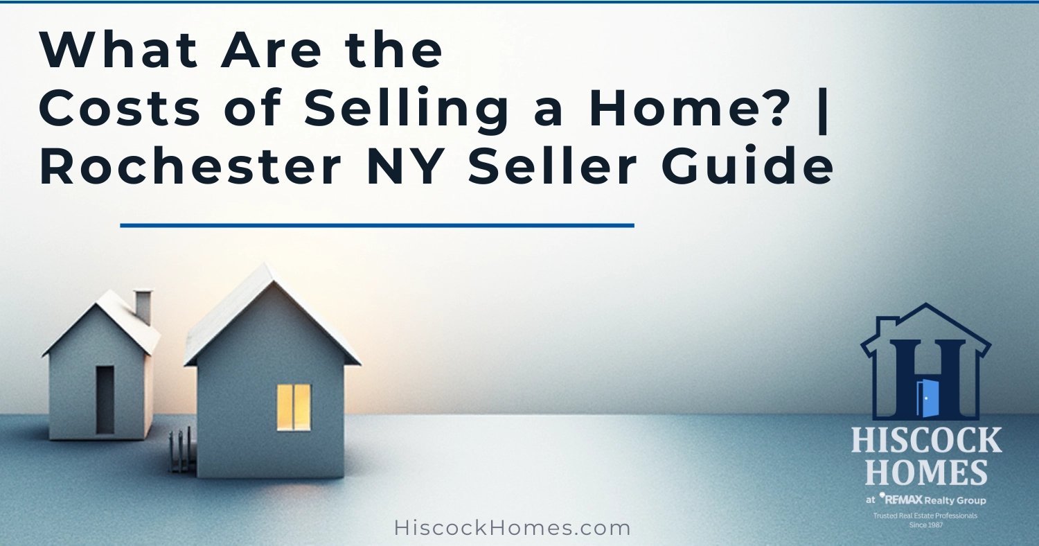 What Are the Costs of Selling a Home? | Rochester NY Seller Guide