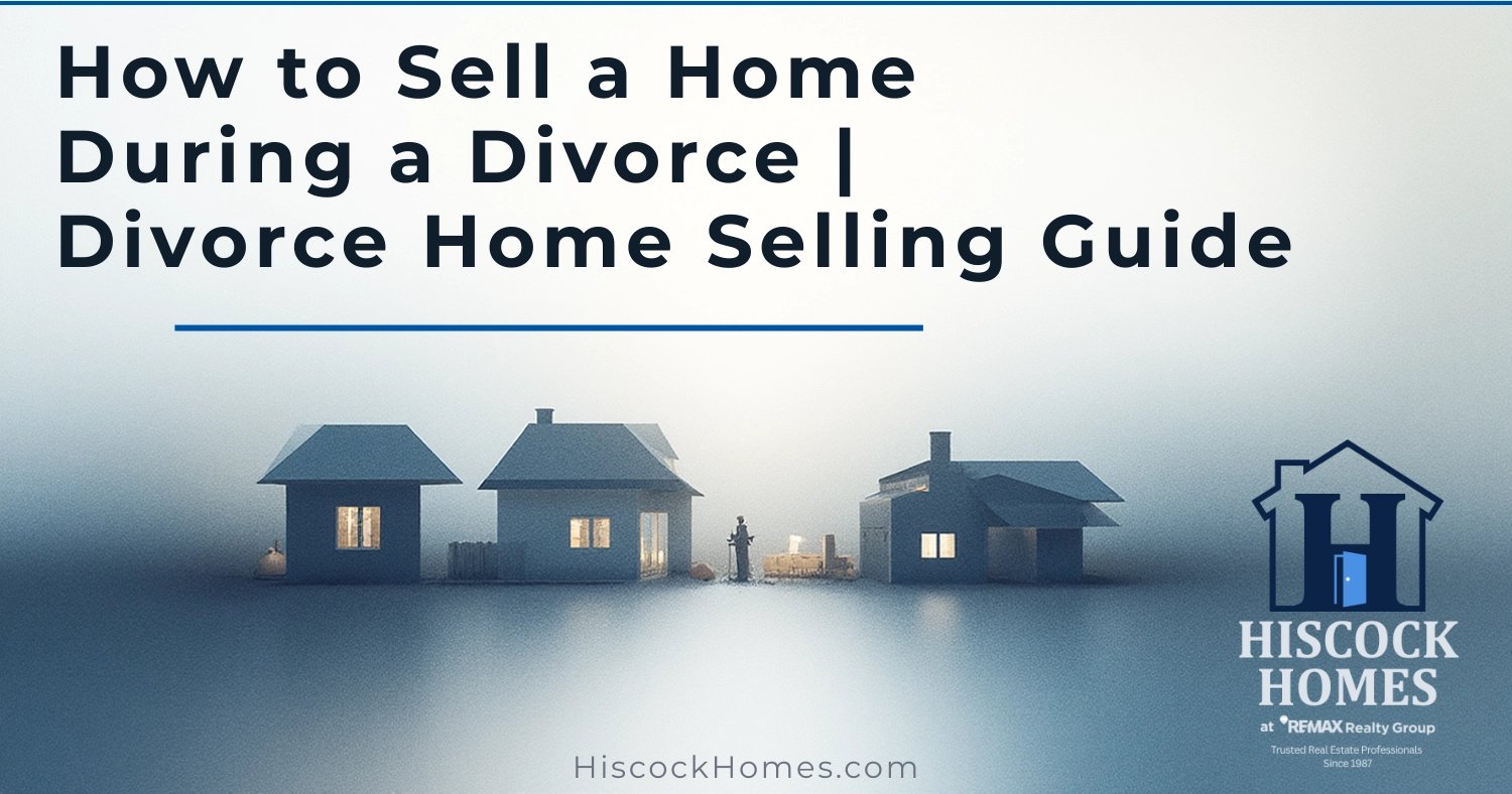 How to Sell a Home During a Divorce | Rochester NY Divorce Home Selling Guide