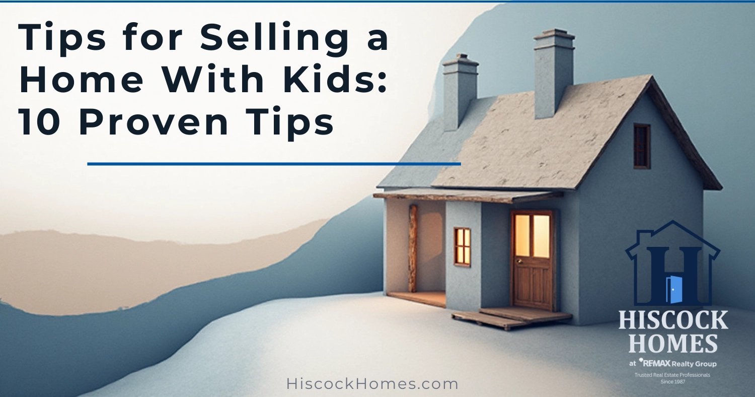 Tips for Selling a Home With Kids | Rochester NY Realtor