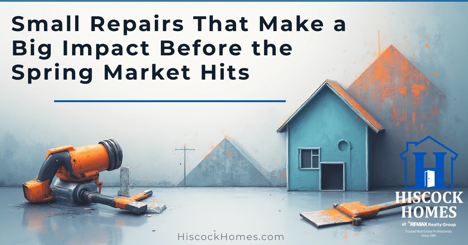 Small Repairs That Make a Big Impact Before the Spring Market Hits (Rochester NY Guide)