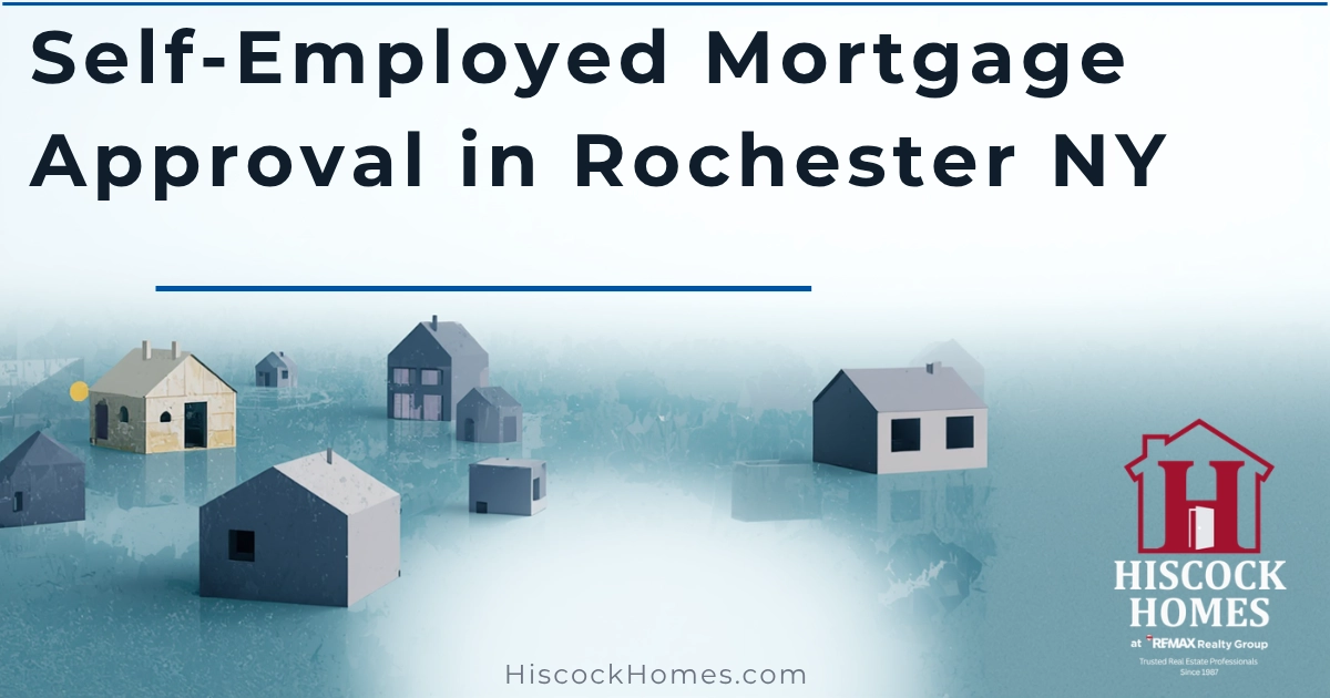 Self-Employed Mortgage Approval in Rochester NY