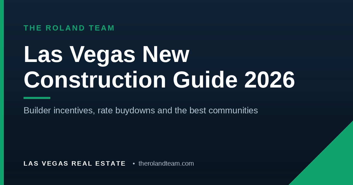 Las Vegas New Construction Guide 2026 - The Roland Team