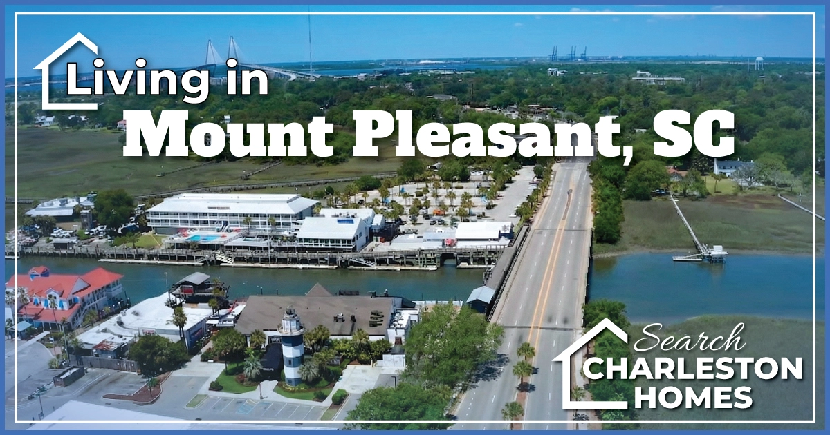 Living in Mount Pleasant, SC: The Lowcountry's Most Famous Suburb