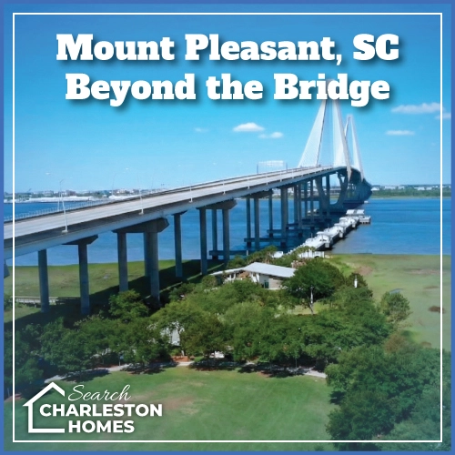 Mount Pleasant Sc Beyond the Bridge